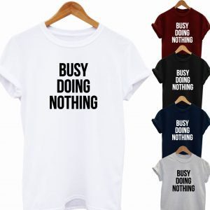 Buy Best Slogan Tee Busy Doing Nothing T Shirt 2020