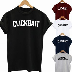 Buy Best Slogan Tee Clickbait T Shirt 2020