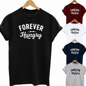 Buy Best Slogan Tee Forever Hungry T shirt 2020