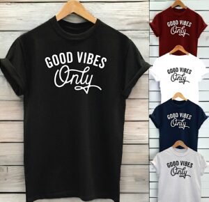 Buy Best Slogan Tee Good Vibes Only T Shirt 2020