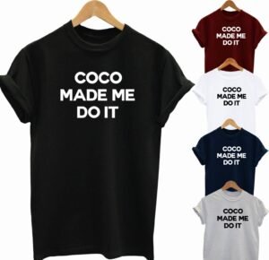 buy-best-slogan-tee-coco-made-me-do-it-t-shirt-2020